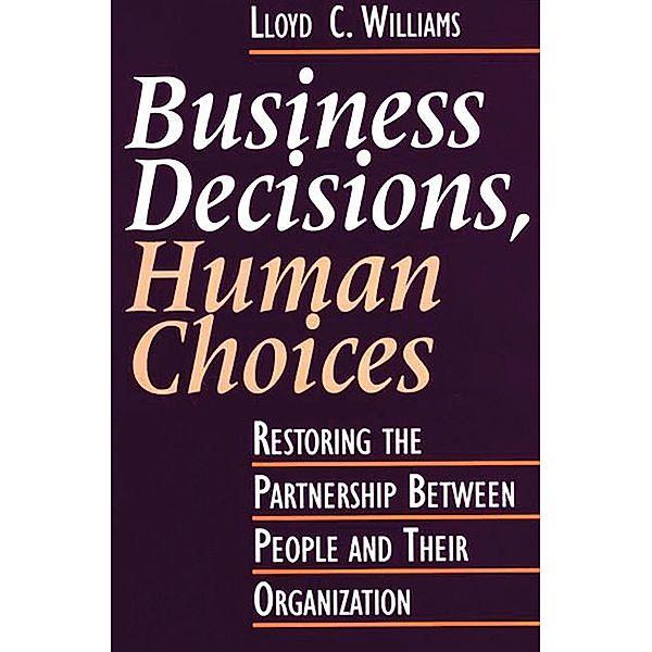 Business Decisions, Human Choices, Lloyd C. Williams