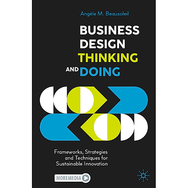 Business Design Thinking and Doing, Angèle M. Beausoleil