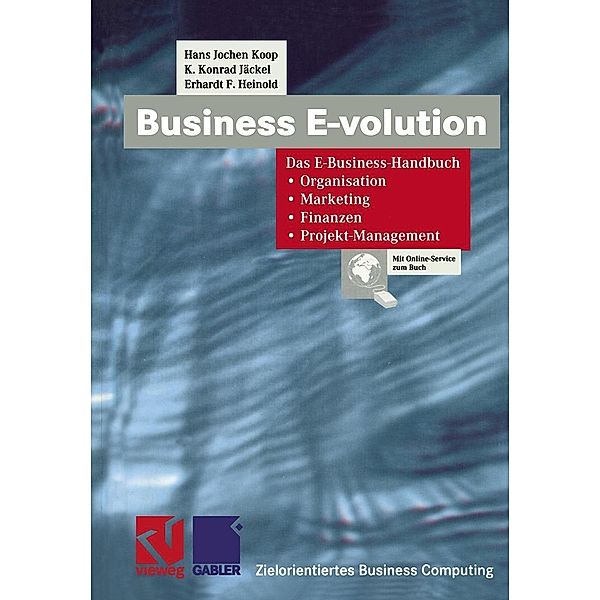 Business E-volution / Zielorientiertes Business Computing, Hans Jochen Koop, K. Konrad Jäckel, Erhardt F. Heinold