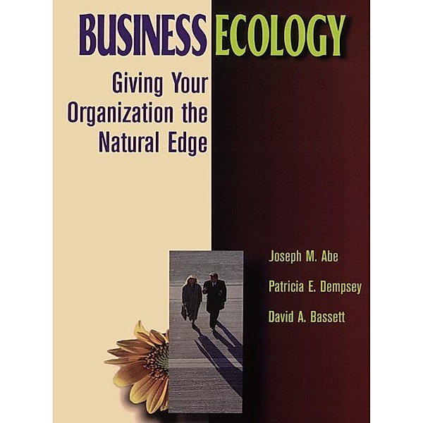 Business Ecology, Joseph M Abe, David A. Bassett, Patricia E. Dempsey