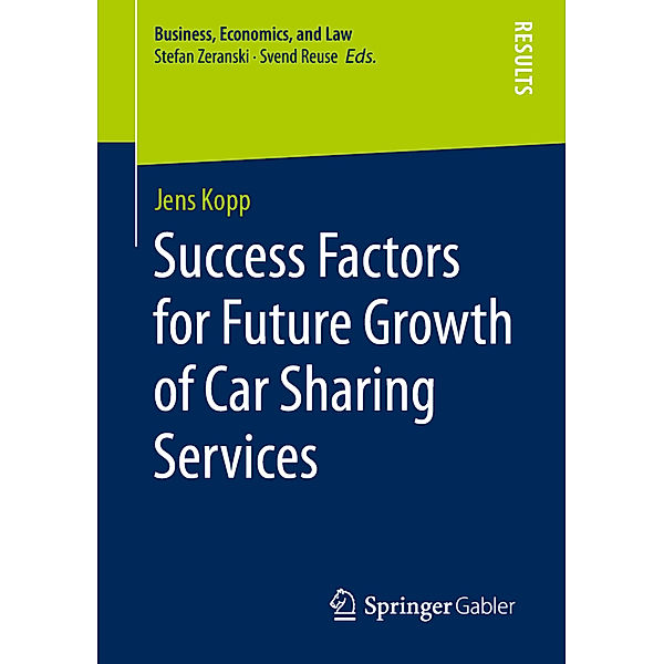 Business, Economics, and Law / Success Factors for Future Growth of Car Sharing Services, Jens Kopp