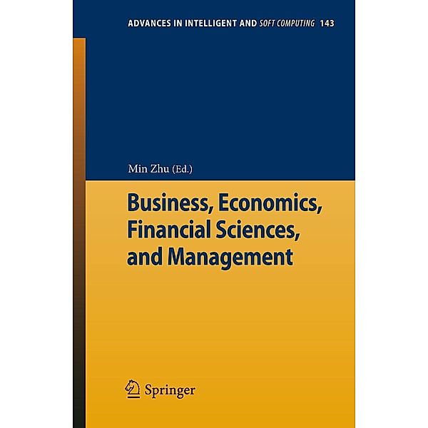 Business, Economics, Financial Sciences, and Management / Advances in Intelligent and Soft Computing Bd.143