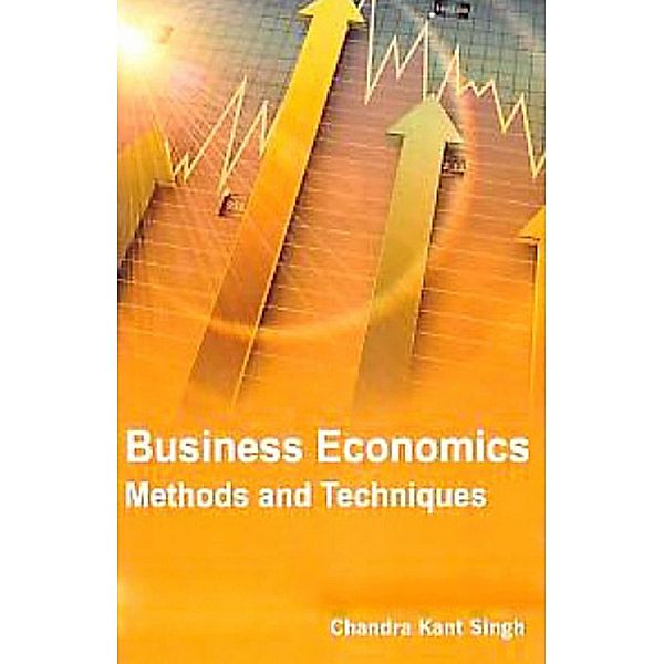 Business Economics Methods And Techniques, Chandra Kant Singh