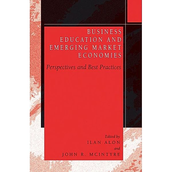 Business Education in Emerging Market Economies, Ilan Alon, John R. McIntyre