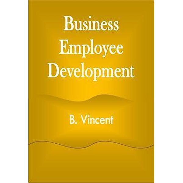 Business Employee Development, B. Vincent