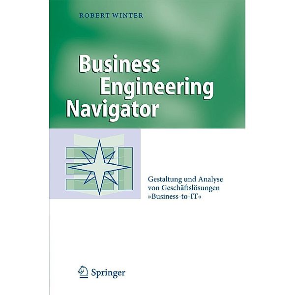 Business Engineering Navigator / Business Engineering, Robert Winter
