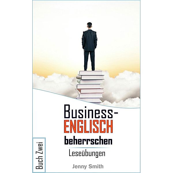 Business-Englisch beherrschen: Buch Zwei., Jenny Smith