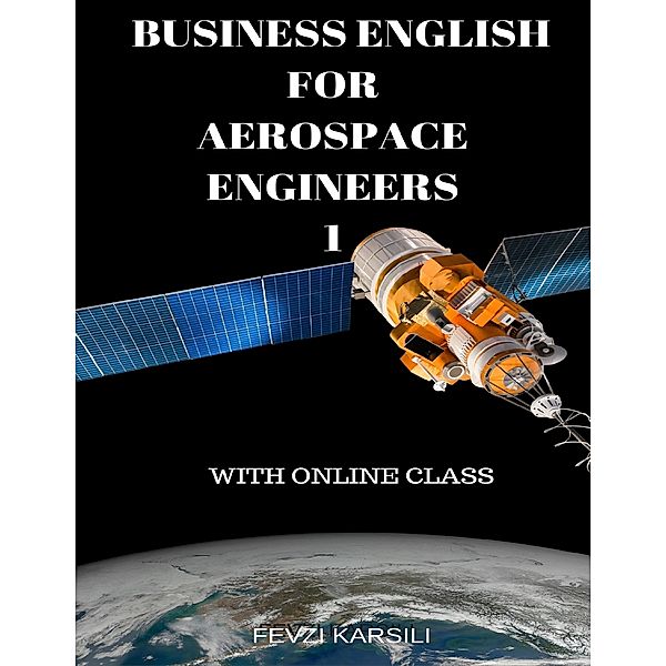 Business English for  Aerospace Engineers 1, Fevzi Karsili