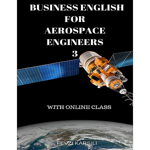 Business English for  Aerospace Engineers 3, Fevzi Karsili