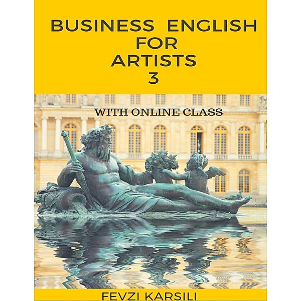 Business English for  Artists 3, Fevzi Karsili, Oxford Help