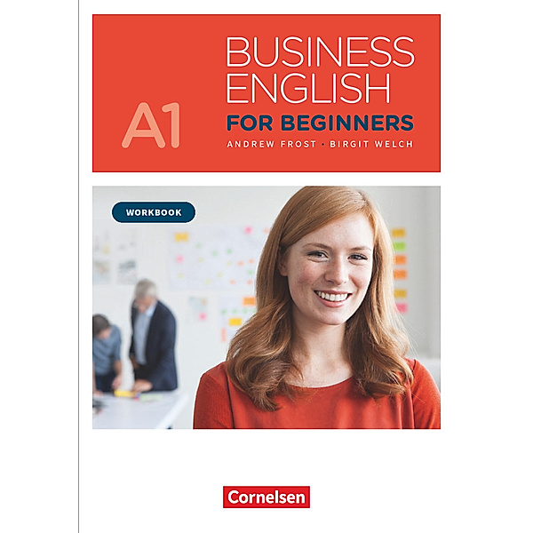 Business English for Beginners - New Edition - A1, Andrew Frost, Birgit Welch