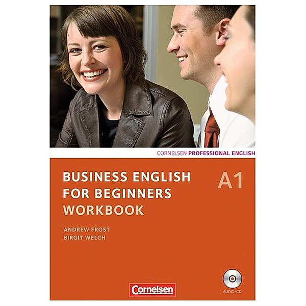 Business English for Beginners - Third Edition - A1, Birgit Welch, Andrew Frost