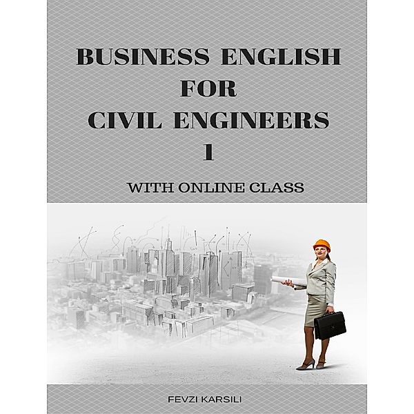 Business English for  Civil Engineers 1, Fevzi Karsili