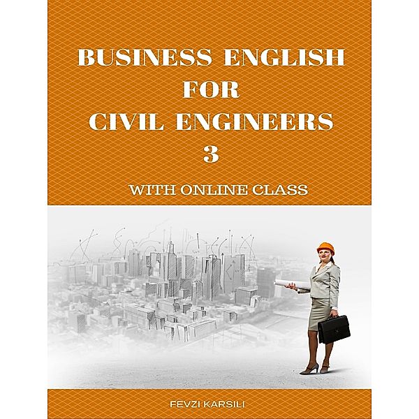 Business English for  Civil Engineers 3, Fevzi Karsili