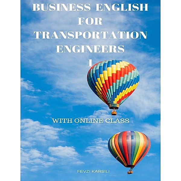 Business English for  Transportation Engineers 1, Fevzi Karsili