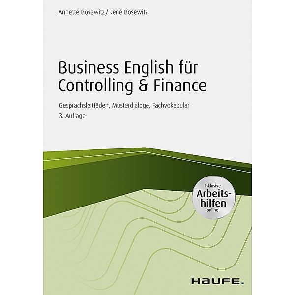 Business English für Controlling & Finance - inkl. Arbeitshilfen online / Haufe Praxisratgeber, Annette Bosewitz, René Bosewitz