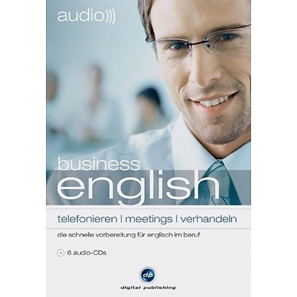 Business English Telefonieren, Meetings, Verhandeln, 6 Audio-CDs