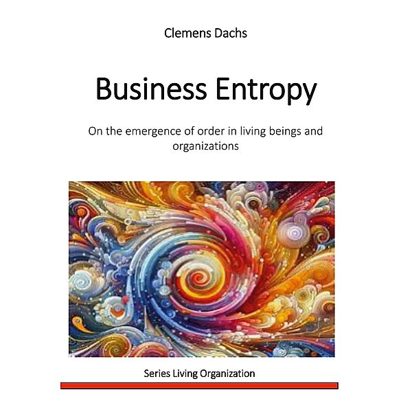 Business Entropy / Living Organization Bd.2, Clemens Dachs