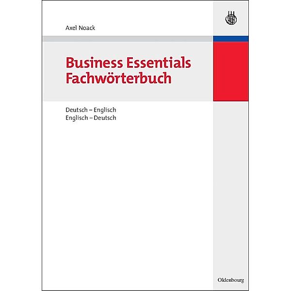 Business Essentials: Fachwörterbuch Deutsch-Englisch Englisch-Deutsch, Axel Noack