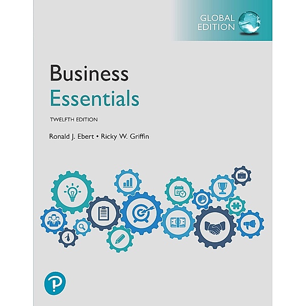 Business Essentials, Global Edition, Ronald J. Ebert, Ricky W. Griffin