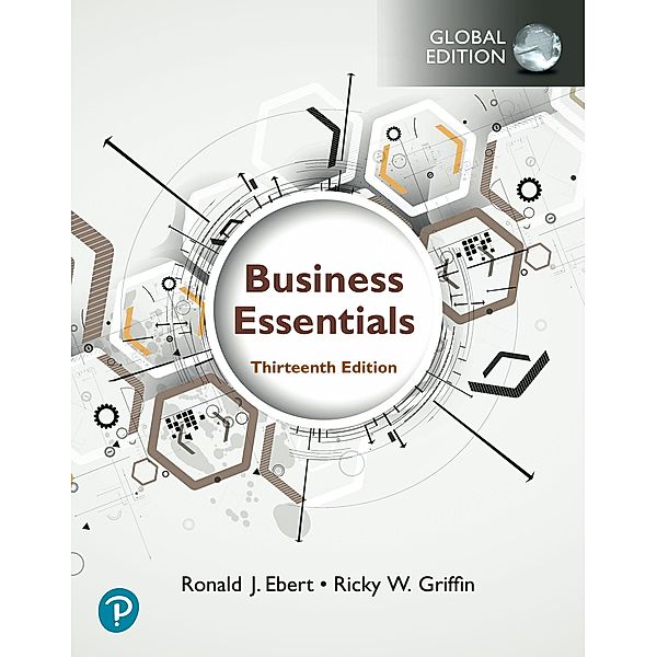 Business Essentials, Global Edition, Ronald J. Ebert, Ricky W. Griffin