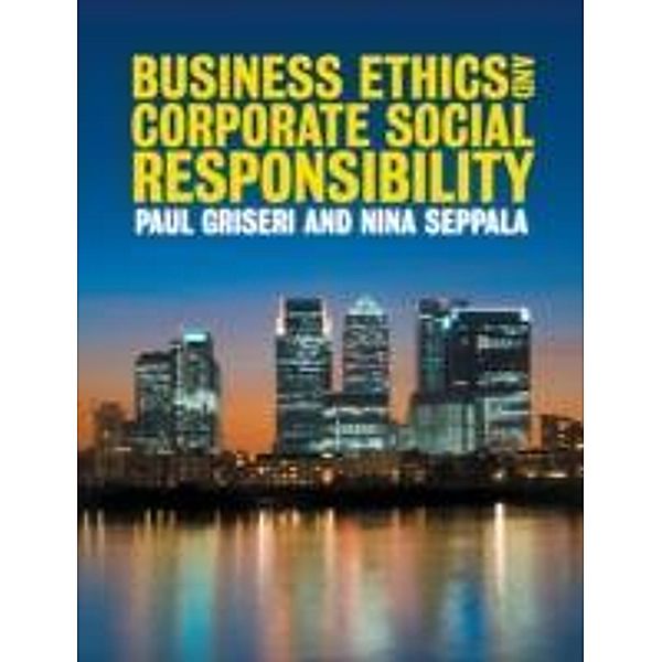 Business Ethics and Corporate Social Responsibility, Nina Seppala, Paul Griseri