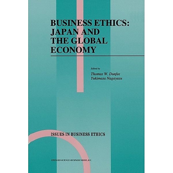 Business Ethics: Japan and the Global Economy / Issues in Business Ethics Bd.5