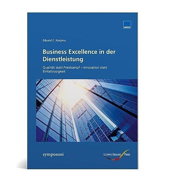 Business Excellence in der Dienstleistung, Eduard C. Kutyma