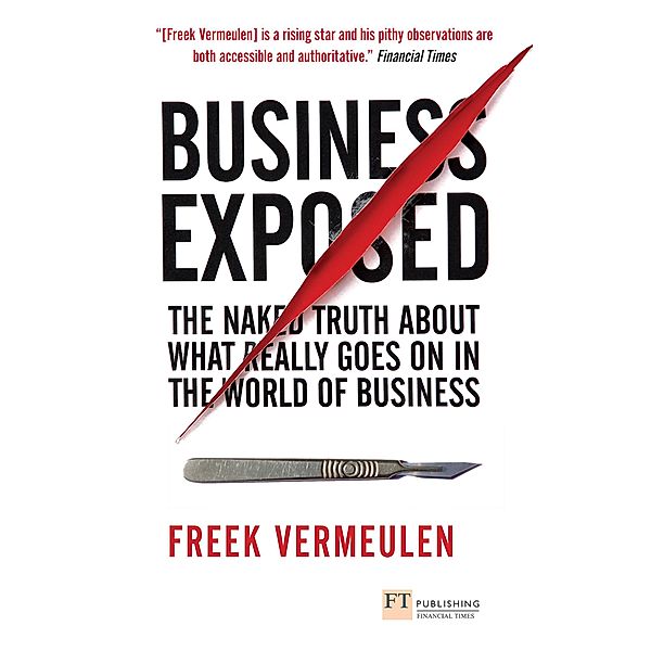 Business Exposed / FT Publishing International, Freek Vermeulen