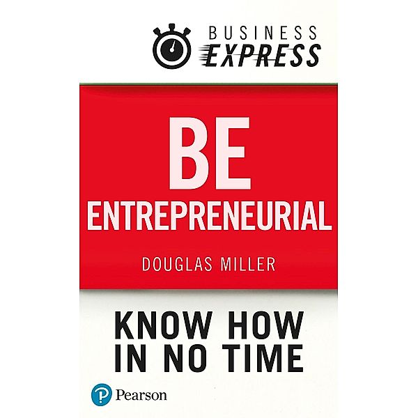 Business Express: Be Entrepreneurial, Douglas Miller