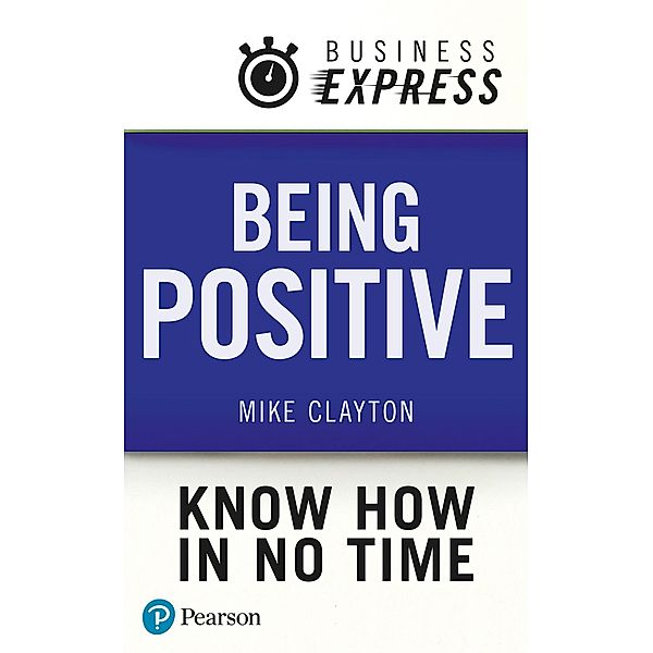 Business Express: Being Positive, Mike Clayton