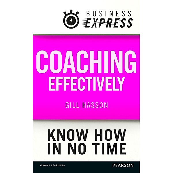 Business Express: Coaching effectively, Gill Hasson