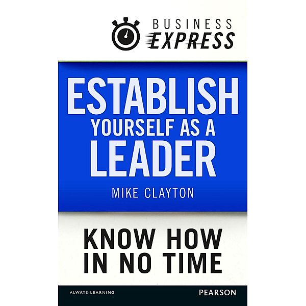 Business Express: Establish yourself as a leader, Mike Clayton