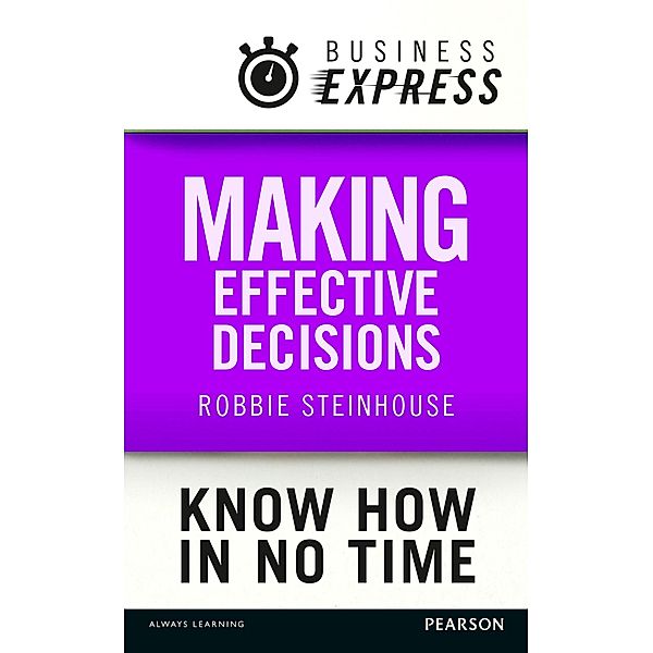 Business Express: Making effective decisions, Robbie Steinhouse