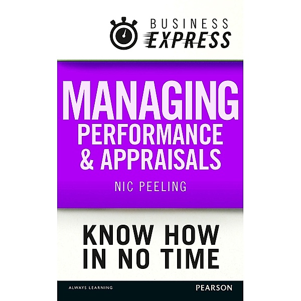Business Express: Managing performance and appraisals, Nic Peeling