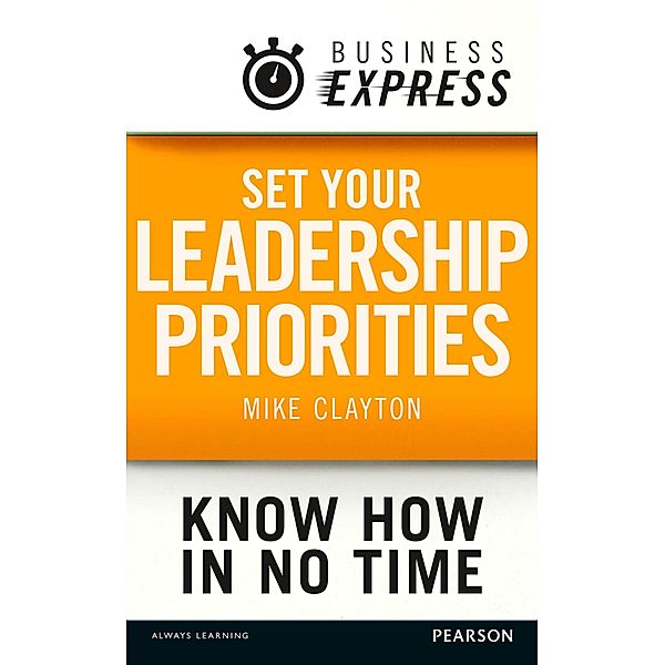 Business Express: Set your Leadership priorities, Mike Clayton