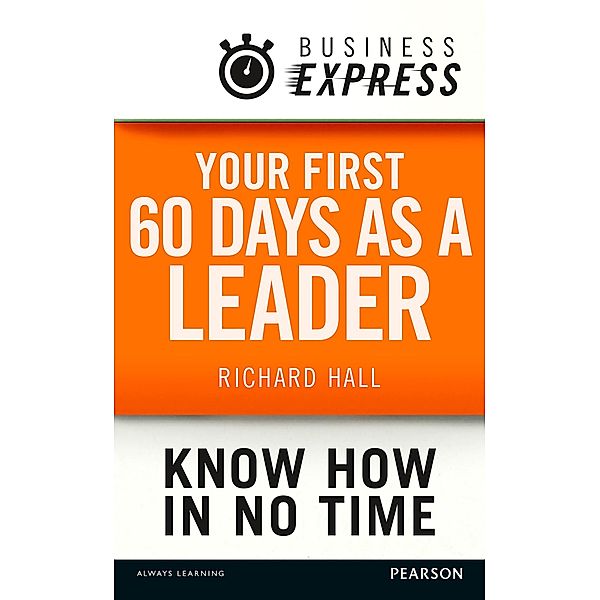 Business Express: Your first 60 days as a leader, Richard Hall