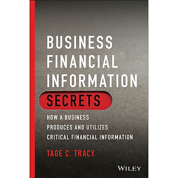Business Financial Information Secrets, Tage C. Tracy