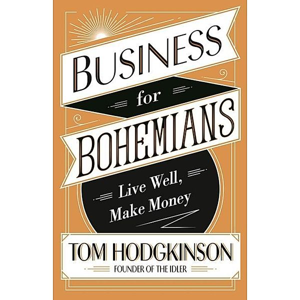 Business for Bohemians, Tom Hodgkinson