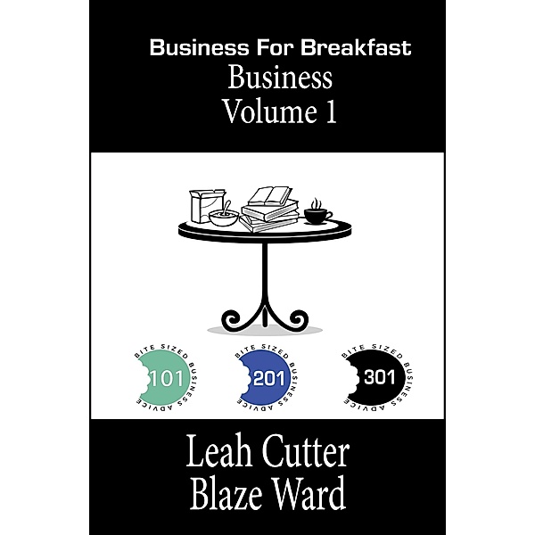 Business for Breakfast: Business Volume 1 (Business for Breakfast Omnibus, #1) / Business for Breakfast Omnibus, Leah Cutter, Blaze Ward
