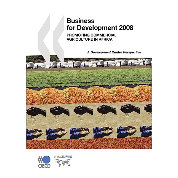 Business for Development 2008:  Promoting Commercial Agriculture in Africa