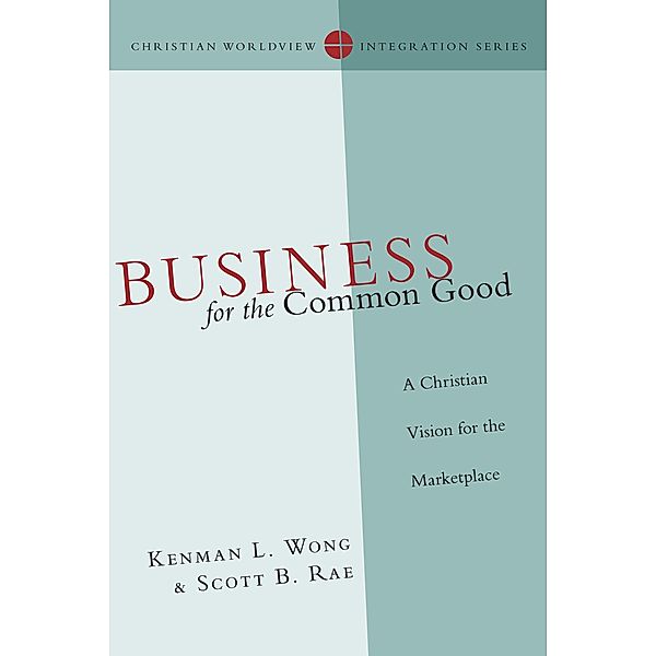 Business for the Common Good, Kenman L. Wong