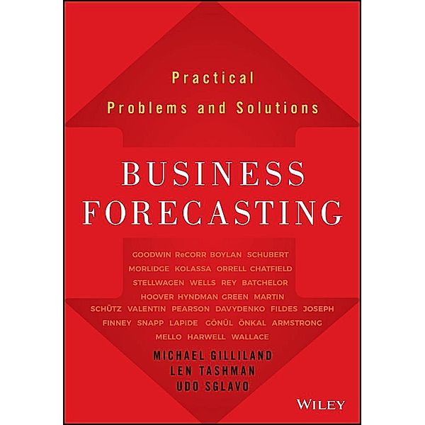 Business Forecasting / SAS Institute Inc, Michael Gilliland, Len Tashman, Udo Sglavo