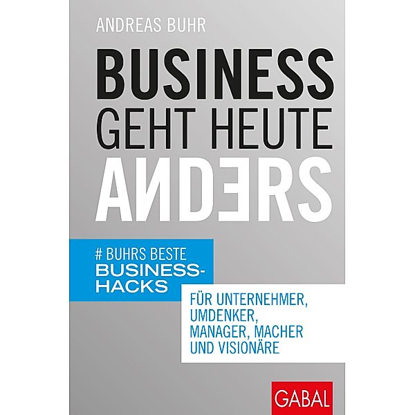 Business geht heute anders / Dein Business, Andreas Buhr