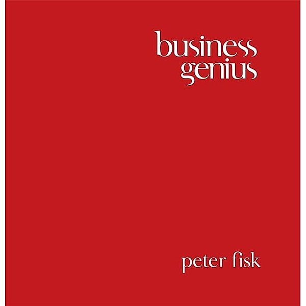 Business Genius, Peter Fisk