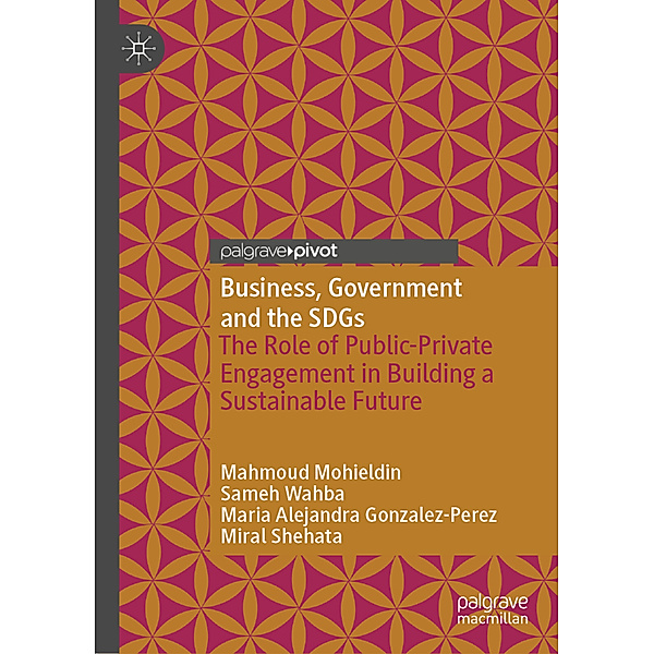 Business, Government and the SDGs, Mahmoud Mohieldin, Sameh Wahba, Maria Alejandra Gonzalez-Perez, Miral Shehata