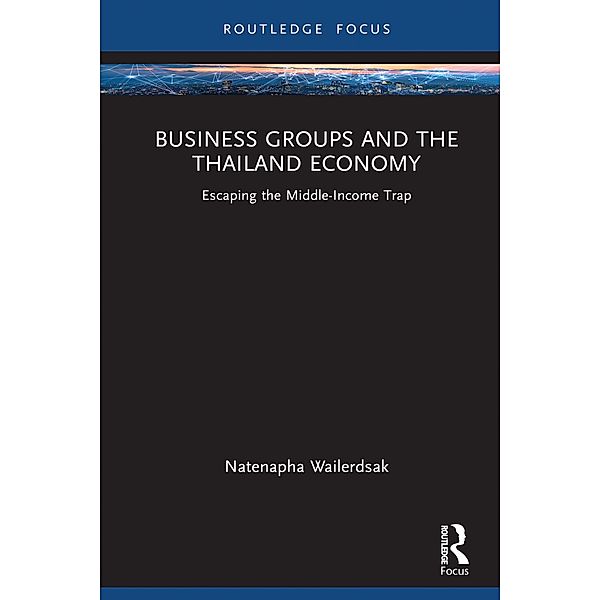 Business Groups and the Thailand Economy, Natenapha Wailerdsak