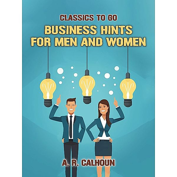 Business Hints for Men and Women, A. R. Calhoun