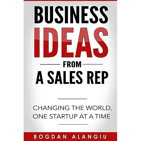 Business Ideas From a Sales Rep., Bogdan Alangiu