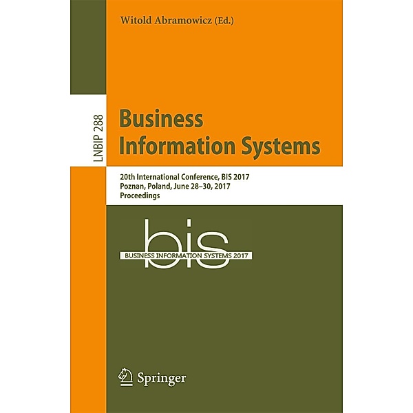 Business Information Systems / Lecture Notes in Business Information Processing Bd.288